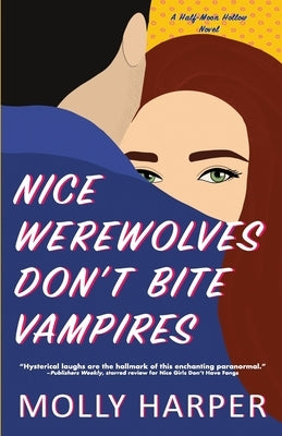 Nice Werewolves Don't Bite Vampires by Harper, Molly