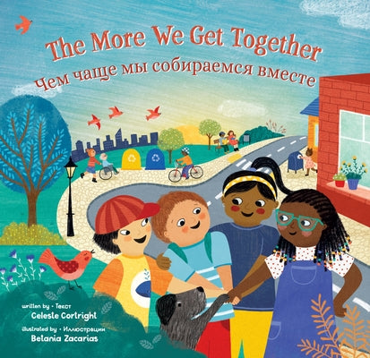 The More We Get Together (Bilingual Russian & English) by Cortright, Celeste