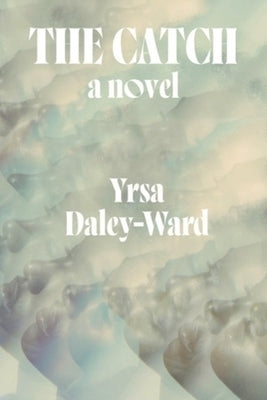 The Catch by Daley-Ward, Yrsa