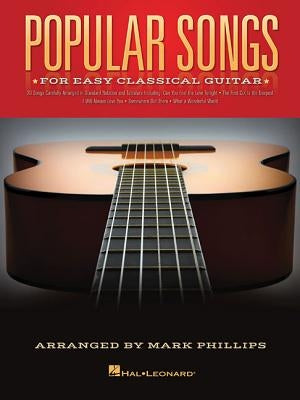 Popular Songs: For Easy Classical Guitar by Phillips, Mark