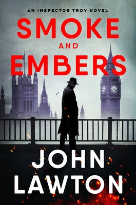 Smoke and Embers: An Inspector Troy Novel by Lawton, John