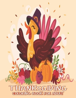 Thanksgiving Coloring Books for Adults: A Super Thank You Gift for Happy Thanksgiving day Thanksgiving Holiday Coloring Pages Featuring Turkeys, Fall by Press, Ssr