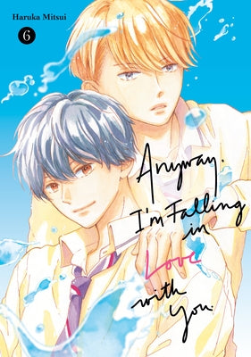 Anyway, I'm Falling in Love with You. 6 by Mitsui, Haruka