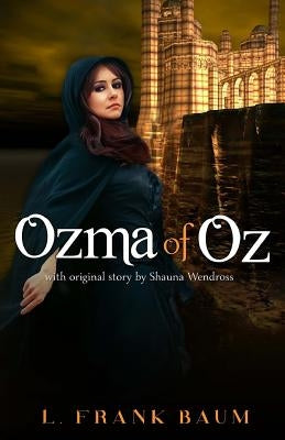 Ozma of Oz by Wendross, Shauna