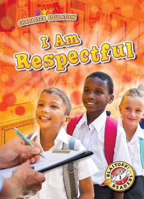 I Am Respectful by VanVoorst, Jennifer Fretland