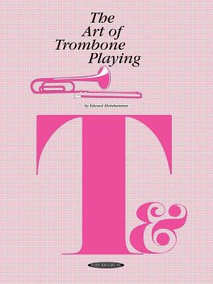 The Art of Trombone Playing by Kleinhammer, Edward