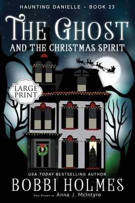 The Ghost and the Christmas Spirit by Holmes, Bobbi