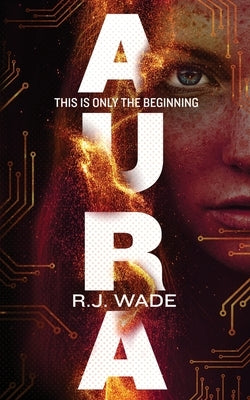 Aura by Wade, R. J.