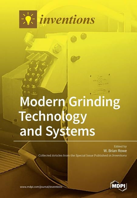 Modern Grinding Technology and Systems by Rowe, W. Brian