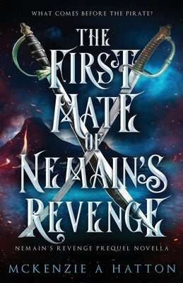 The First Mate of Nemain's Revenge: Prequel Novella by Hatton, McKenzie A.