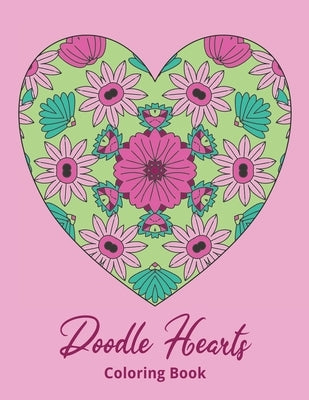 Doodle Hearts Coloring Book: Stress relieving coloring pages by Furrow, Lee