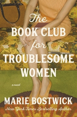 The Book Club for Troublesome Women by Bostwick, Marie