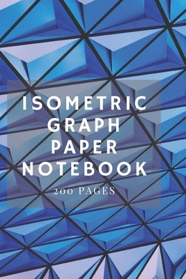 Isometric Graph Paper: Isometric Grid Paper 3D Drawing Book by Publishing, Engineering Design