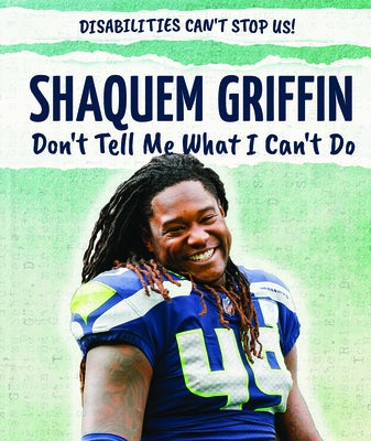 Shaquem Griffin: Don't Tell Me What I Can't Do by Harts, Shannon H.