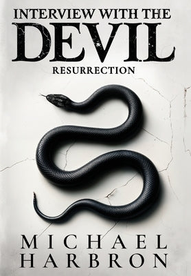 Interview with the Devil: Resurrection by Harbron, Michael