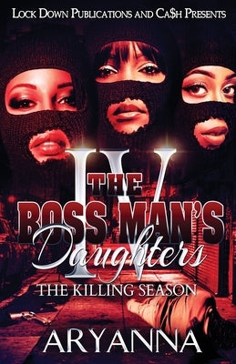 The Boss Man's Daughters 4: The Killing Season by Aryanna