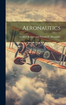 Aeronautics by Brewer and Patrick Y. Alexander, Grif