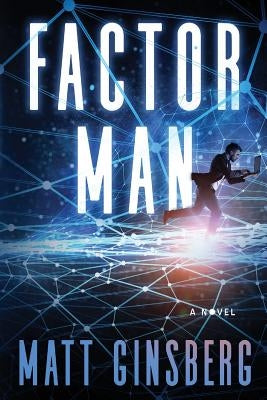 Factor Man by Ginsberg, Matt