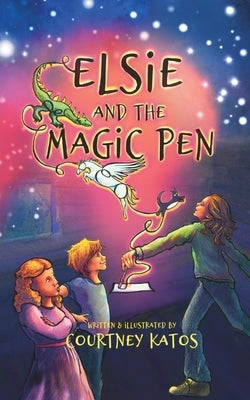 Elsie and the Magic Pen by Katos, Courtney