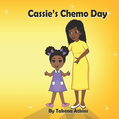 Cassie's Chemo Day by Atkins, Takena