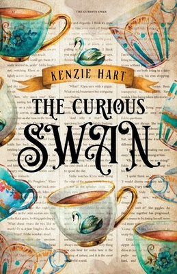 The Curious Swan by Hart, Kenzie