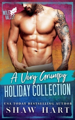 Wolf Valley: A Very Grumpy Holiday Collection by Hart, Shaw