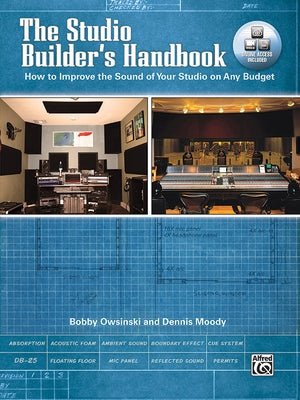 The Studio Builder's Handbook: How to Improve the Sound of Your Studio on Any Budget, Book & Online Video/Pdfs by Owsinski, Bobby