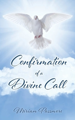 Confirmation of a Divine Call by Passmore, Miriam