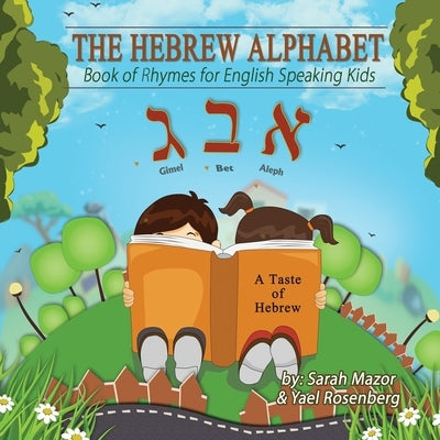 The Hebrew Alphabet Book of Rhymes: For English Speaking Kids by Mazor, Sarah