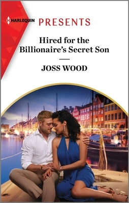 Hired for the Billionaire's Secret Son by Wood, Joss