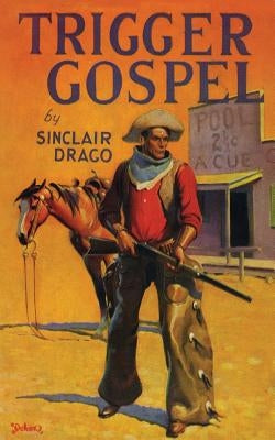 Trigger Gospel by Drago, Harry Sinclair