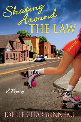 Skating Around the Law: A Mystery by Charbonneau, Joelle