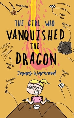 The Girl Who Vanquished the Dragon: a wonderfully funny children's book for ages 7-10 by Warwood, James