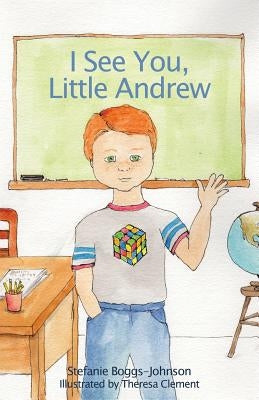 I See You Little Andrew by Boggs-Johnson, Stefanie