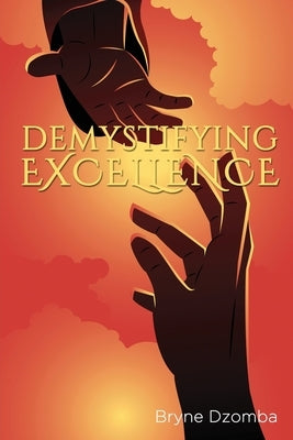 Demystifying Excellence by Dzomba, Bryne