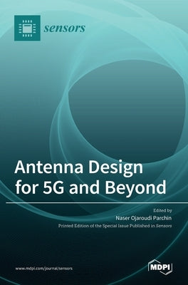 Antenna Design for 5G and Beyond by Parch, Naser Ojaroudi