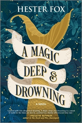 A Magic Deep and Drowning by Fox, Hester