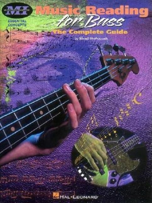 Music Reading for Bass - The Complete Guide: Essential Concepts Series by Hrehovcsik, Wendi