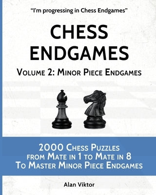 Chess Endgames, Volume 2: Minor Piece Endgames by Viktor, Alan