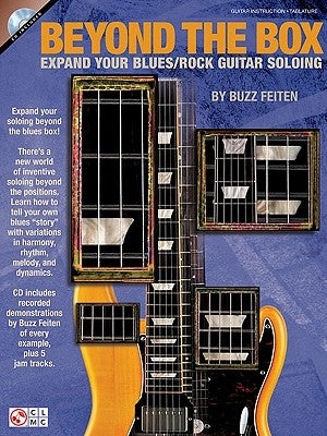 Beyond the Box: Expand Your Blues/Rock Guitar Soloing [With CD (Audio)] by Feiten, Buzz