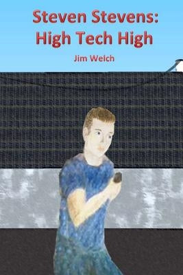 Steven Stevens: High Tech High by Welch, Jim