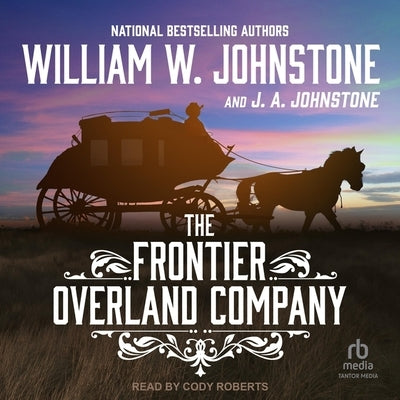 The Frontier Overland Company by Johnstone, William W.