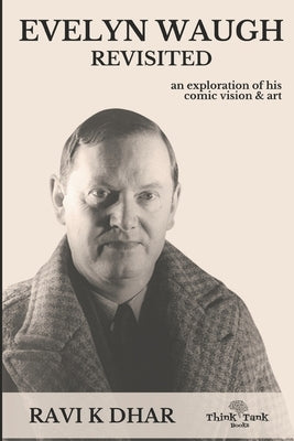 Evelyn Waugh Revisited by Dhar, Ravi K.