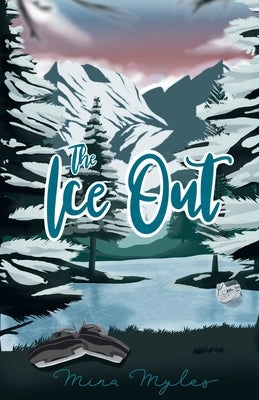 The Ice Out by Myles, Mina