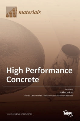 High Performance Concrete by Pyo, Sukhoon