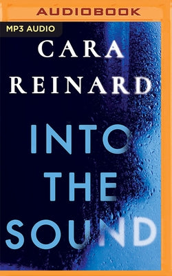 Into the Sound by Reinard, Cara