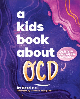 A Kids Book about Ocd by Hall, Hazel