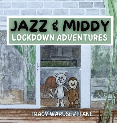 Jazz and Middy: Lockdown Adventures by Warusevitane, Tracy