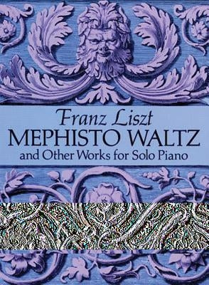 Mephisto Waltz and Other Works for Solo Piano by Liszt, Franz