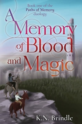 A Memory of Blood and Magic by Brindle, K. N.